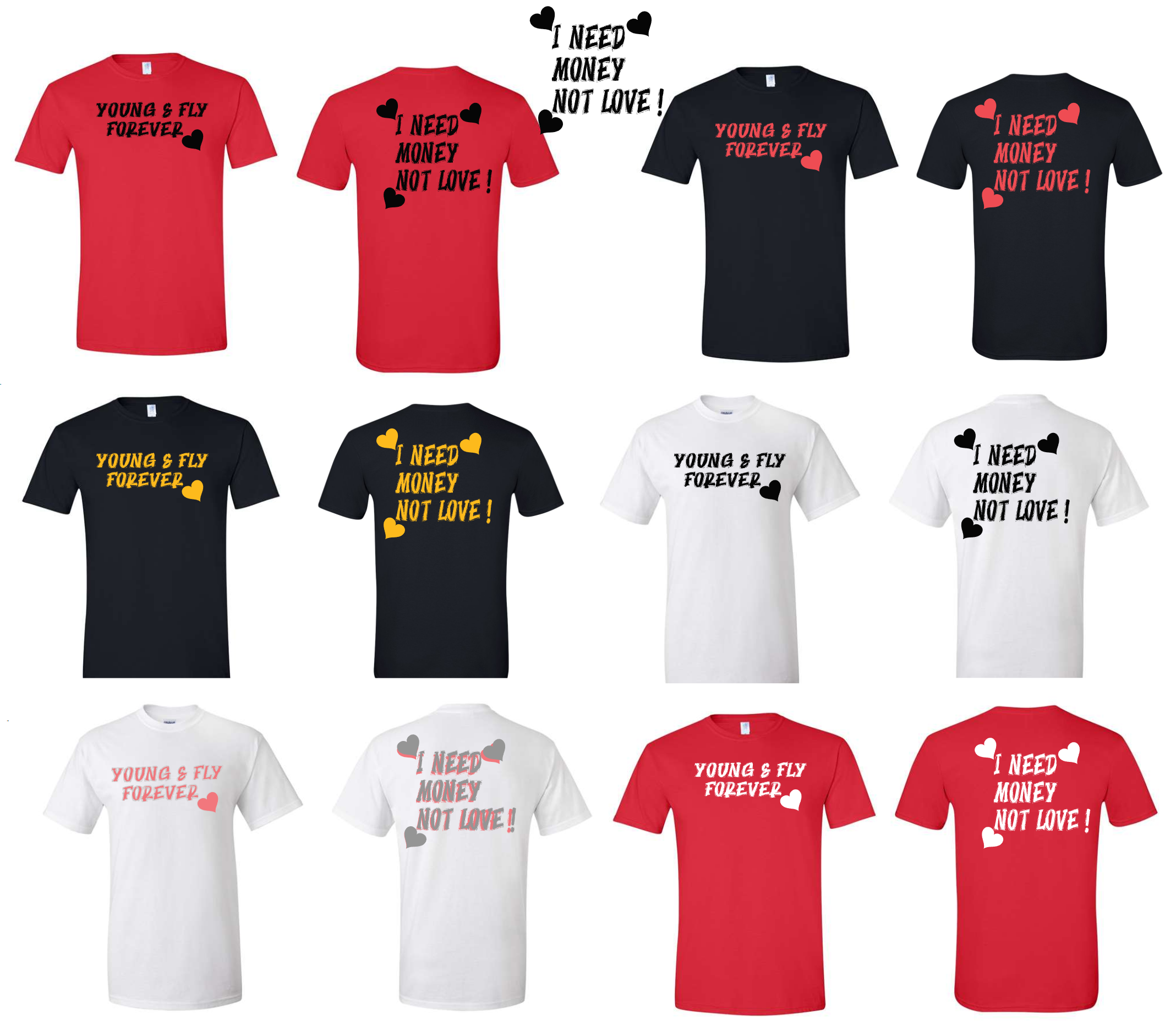 "I NEED MONEY NOT LOVE" T-SHIRTS