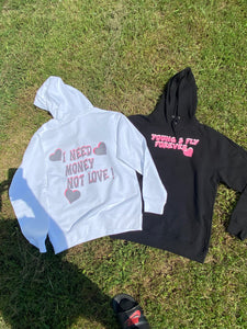 I NEED MONEY NOT LOVE!! V-DAY HOODIES
